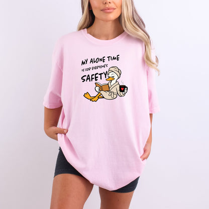 My Alone Time is for Everyone's Safety - Funny Pampered Goose Comfort Colors T-shirt