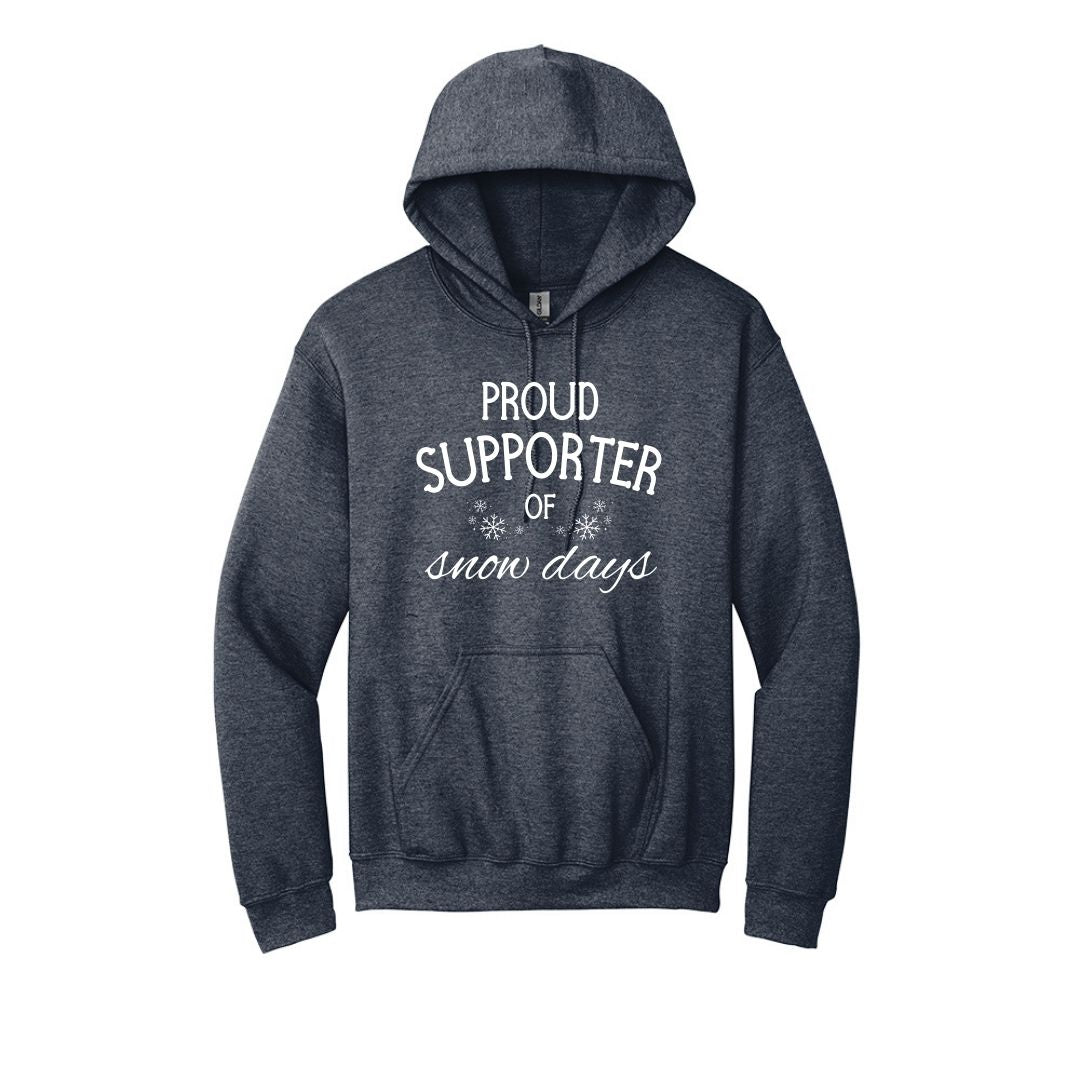 Proud Supporter of Snow Days - Crewneck or Hoodie Sweatshirt