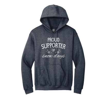 Proud Supporter of Snow Days - Crewneck or Hoodie Sweatshirt