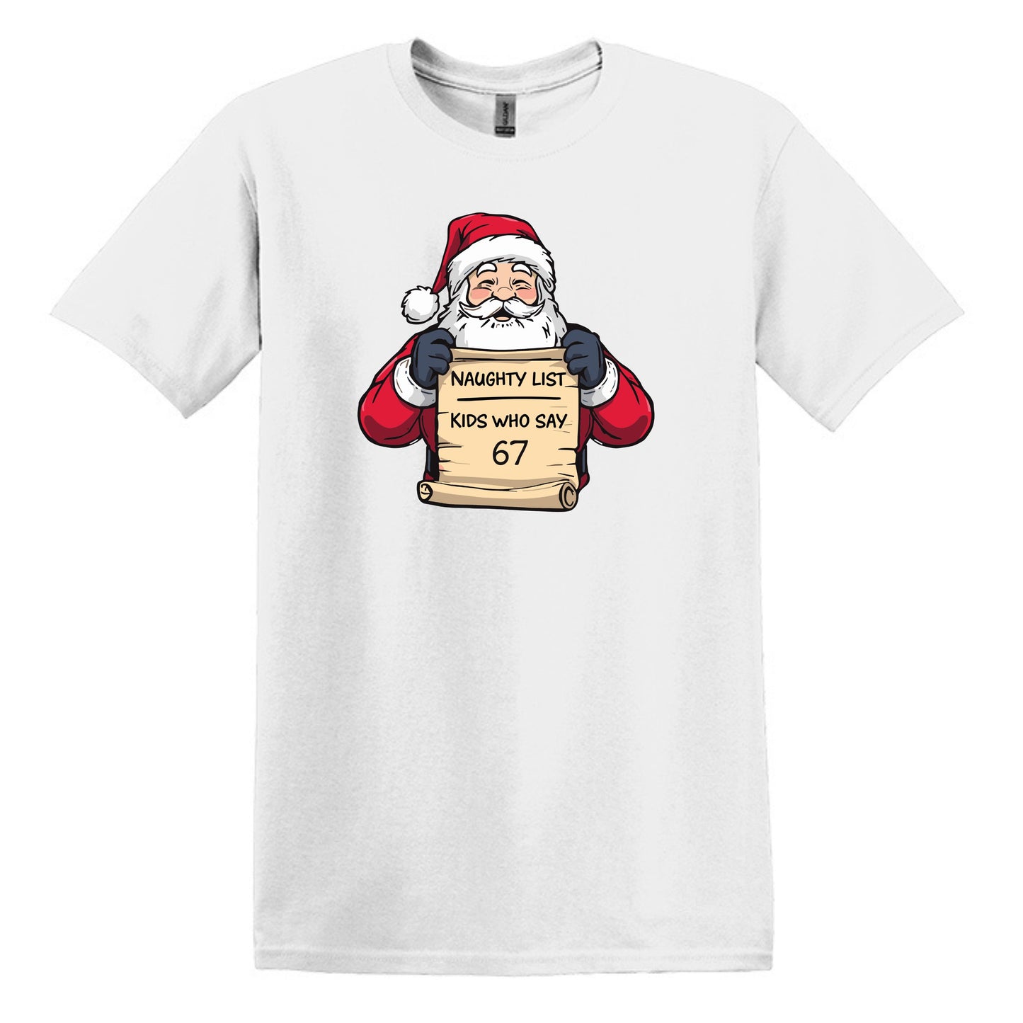 Naughty List - Kids who say "6 7" - Funny Tee or Sweatshirt featuring Santa with Naughty List Sign