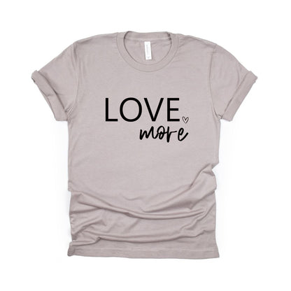 Love More - Camiseta unisex para adultos suaves