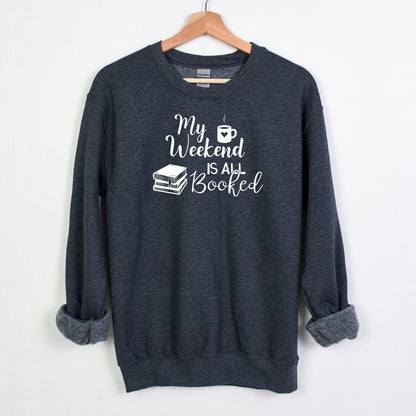 My Weekend is all BOOKED - Crewneck Sweatshirt