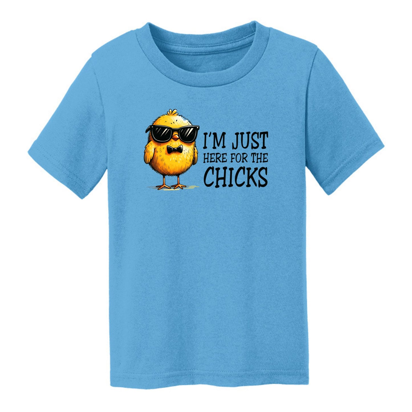 I'm just here for the Chicks - Fun Chick Themed Toddler T-shirt