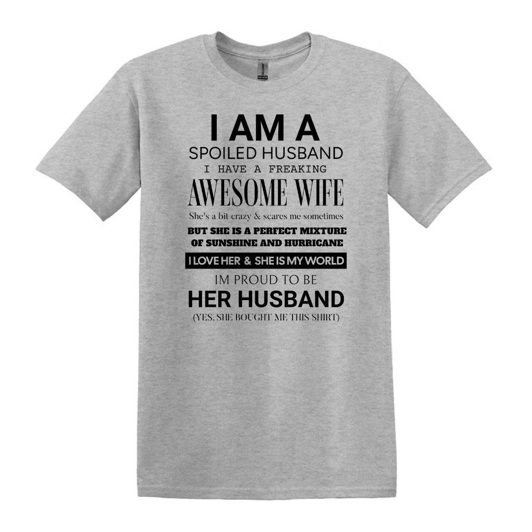 I am a Spoiled Husband - Funny Adult Unisex Heavy Cotton T-shirt - Gift from Wife