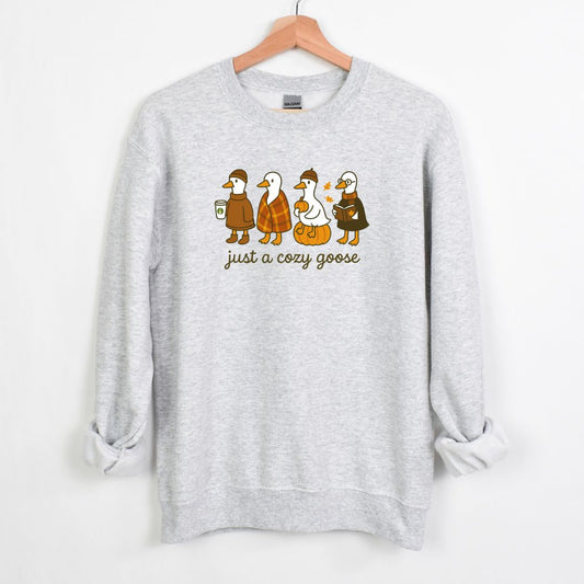 JUST A COZY GOOSE - ADORABLE AND FUN FALL CREWNECK SWEATSHIRT