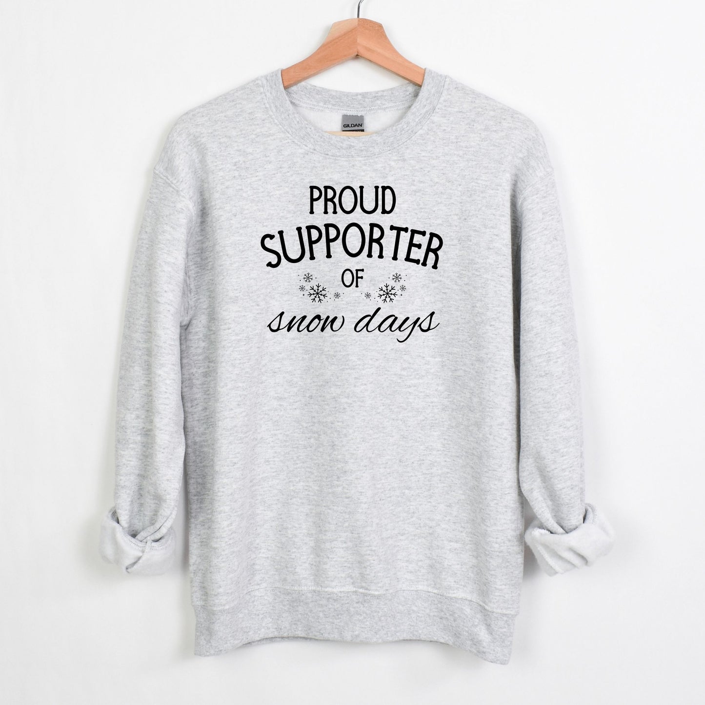 Proud Supporter of Snow Days - Crewneck or Hoodie Sweatshirt