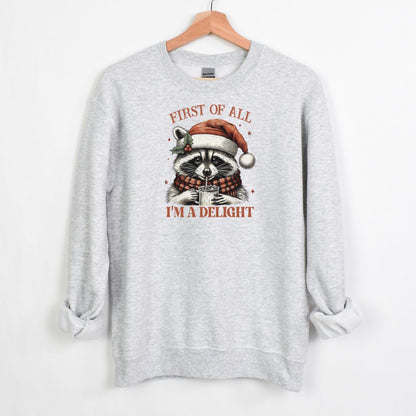 FIRST OF ALL...I'M A DELIGHT - Gildan Heavy Cotton Crewneck Sweatshirt - FESTIVE RACCOON