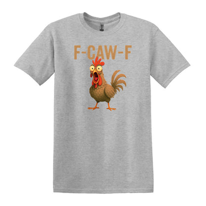 FUNNY ROOSTER T-SHIRT = F-CAW-F
