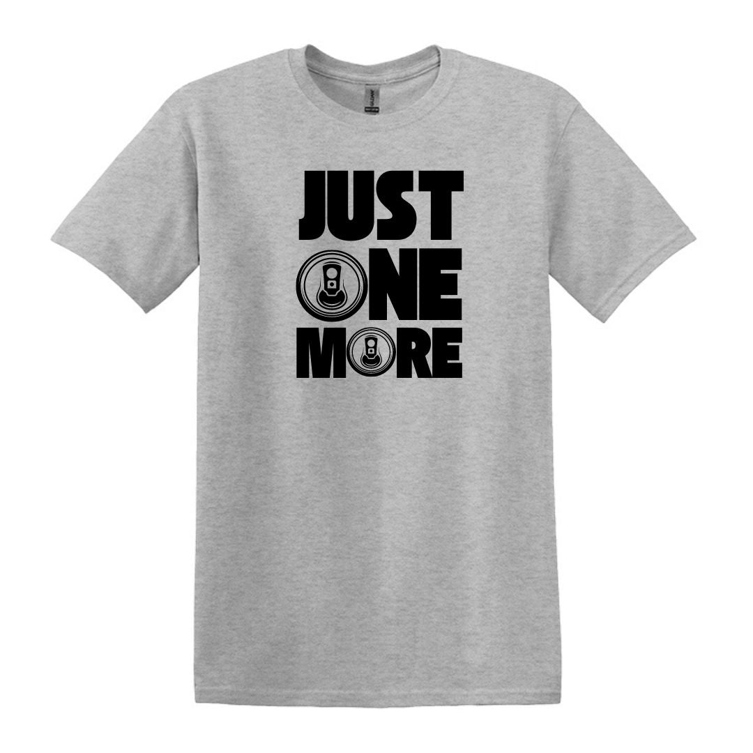 Just One More - T-shirt drôle de canette de bière - Coton lourd unisexe adulte