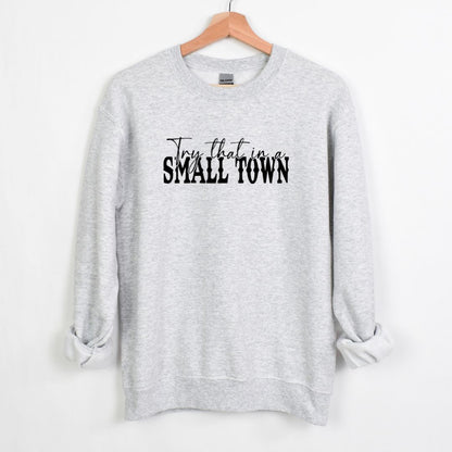Try That In A Small Town - Crewneck Sweatshirt
