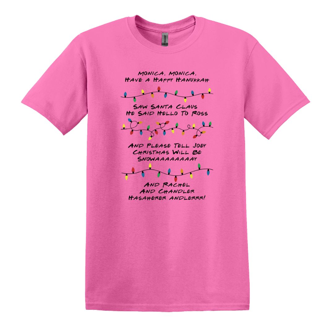 Monica Monica Have a Happy Hanukkah - Funny Friends inspired Tee or Sweatshirt