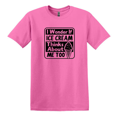 I wonder if Ice Cream thinks about me too - Adult Unisex Soft T-shirt