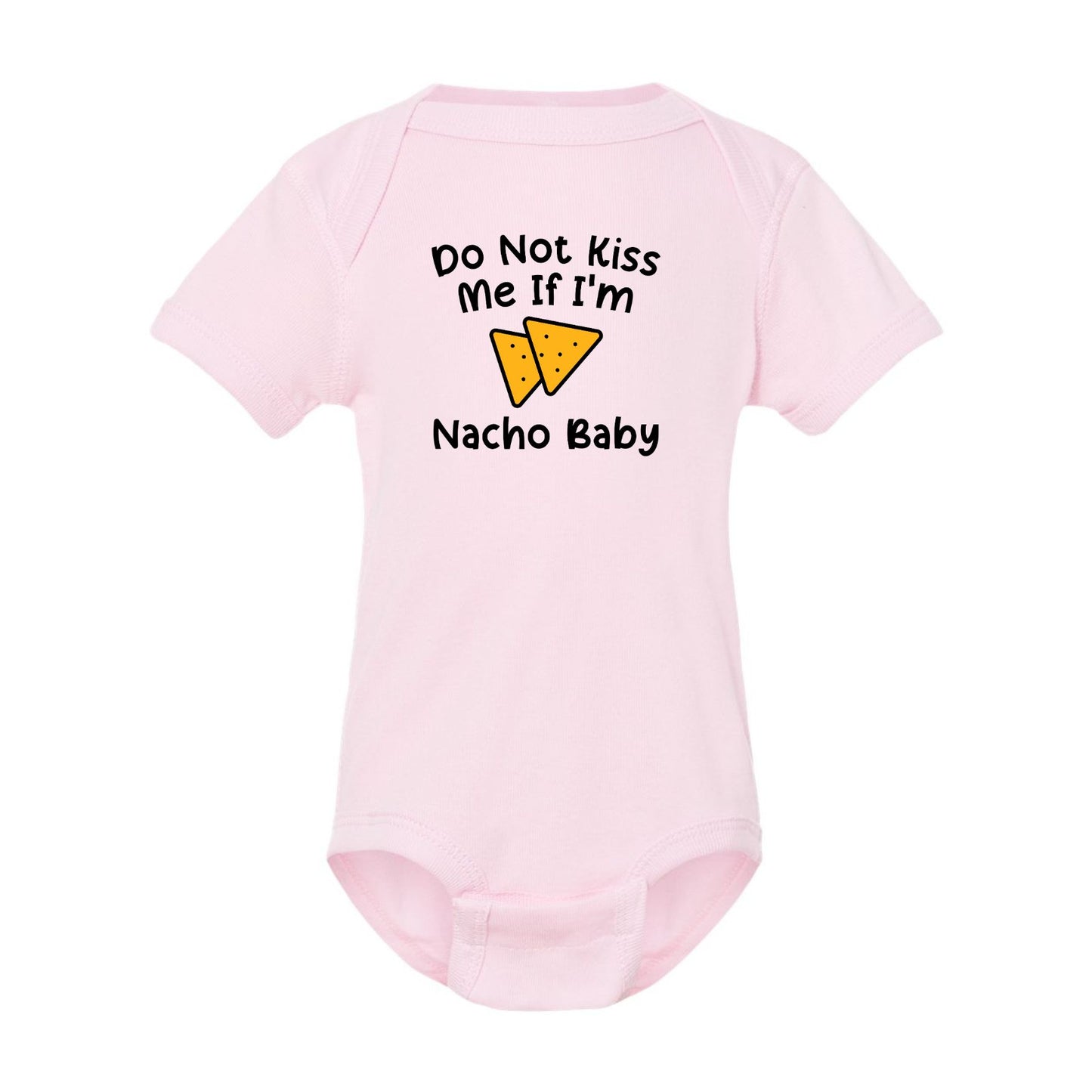 Do Not Kiss Me If I'm Nacho Baby - Infant Ribbed Bodysuit