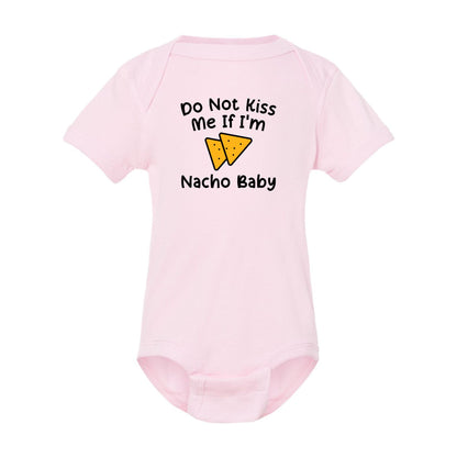 Do Not Kiss Me If I'm Nacho Baby - Infant Ribbed Bodysuit