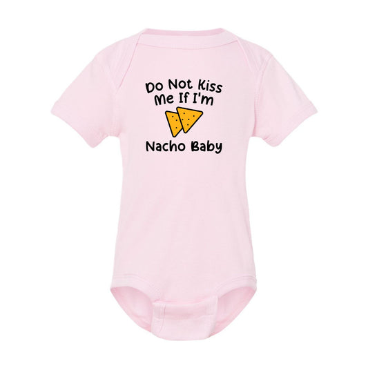 Do Not Kiss Me If I'm Nacho Baby - Infant Ribbed Bodysuit