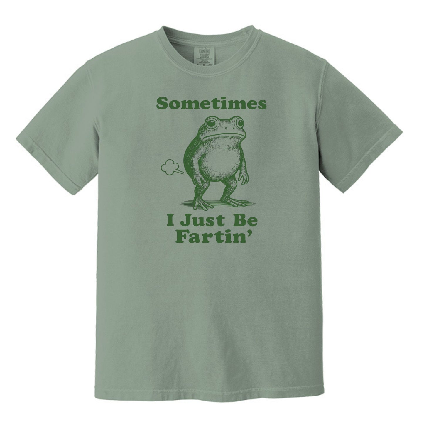 Sometimes I Just Be Fartin' - Funny Frog T-shirt