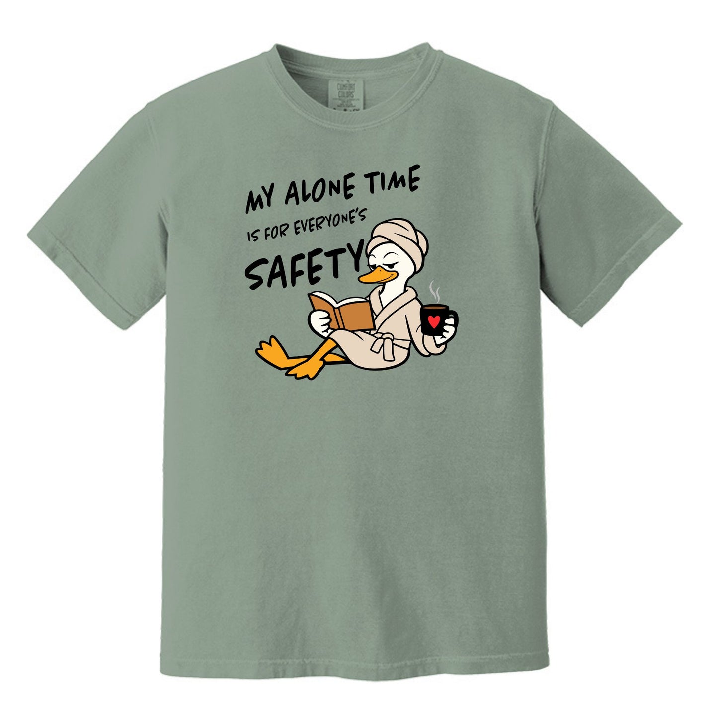 My Alone Time is for Everyone's Safety - Funny Pampered Goose Comfort Colors T-shirt