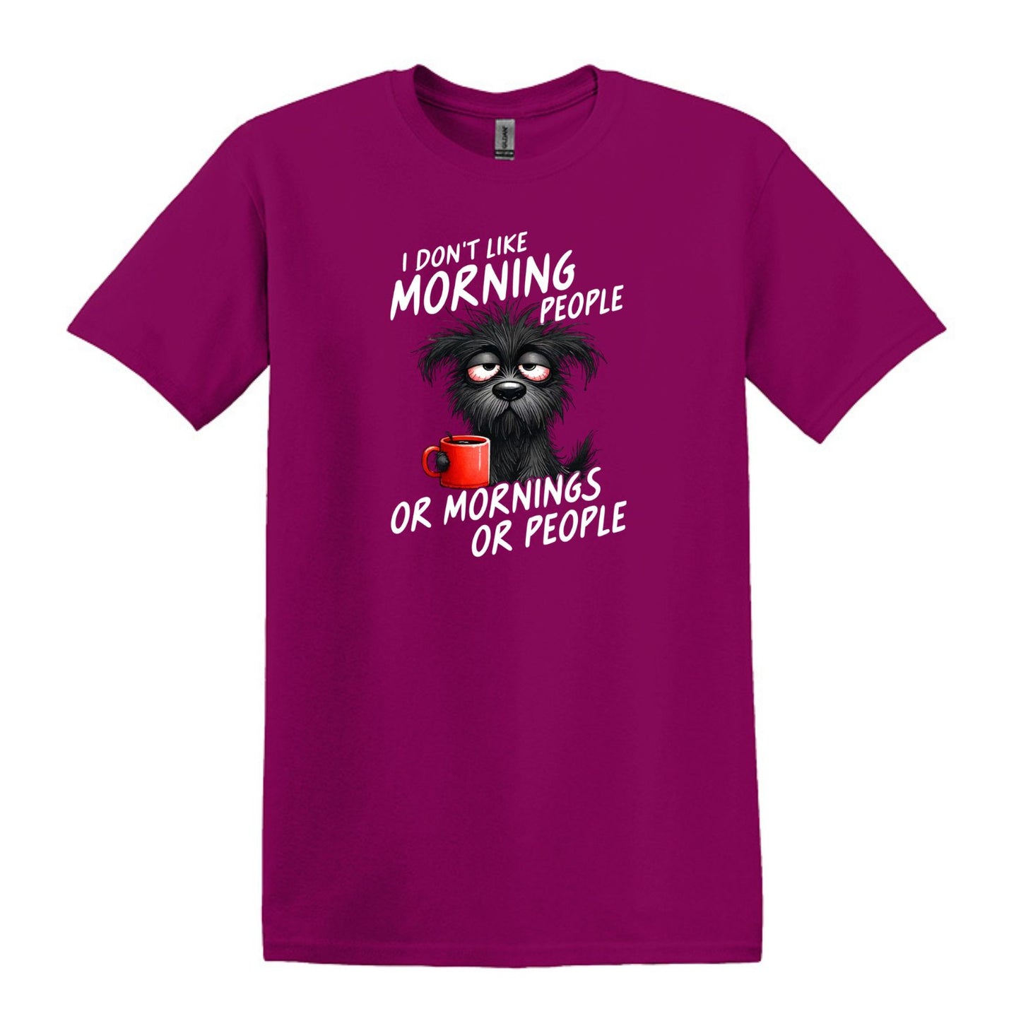 I Don't Like Morning People...or Mornings...or People - Heavy Cotton T-shirt