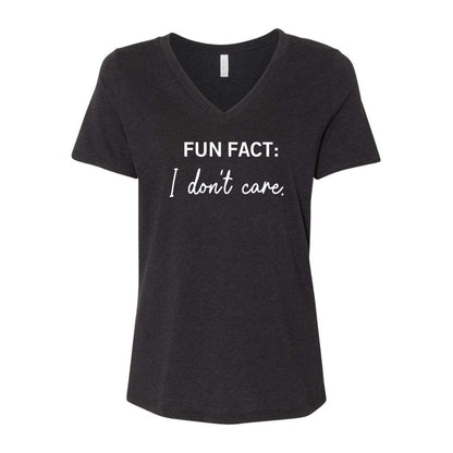 Fun Fact:  I don't care. - Sarcastic Tee - Unisex or Women's Relaxed V-Neck