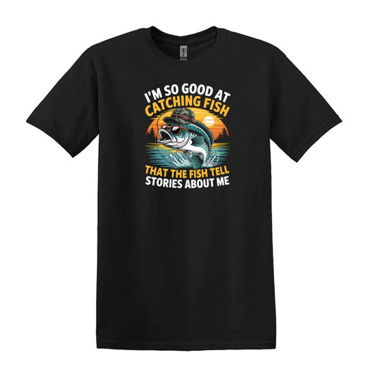 I'm so good at catching fish that the fish tell stories about me - Bass Fishing Shirt