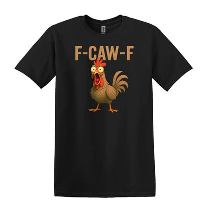 FUNNY ROOSTER T-SHIRT = F-CAW-F