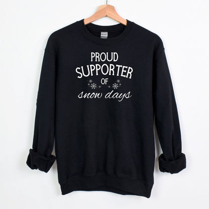 Proud Supporter of Snow Days - Crewneck or Hoodie Sweatshirt