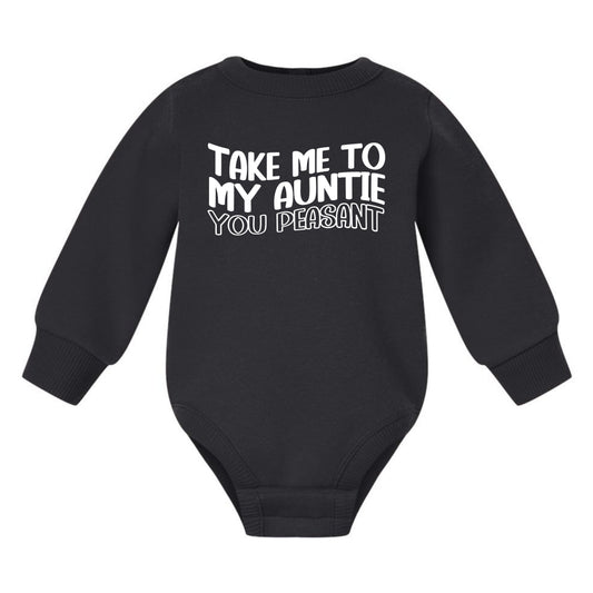 Take me to my Auntie, You Peasant - Infant Long Sleeve Fleece Bodysuit