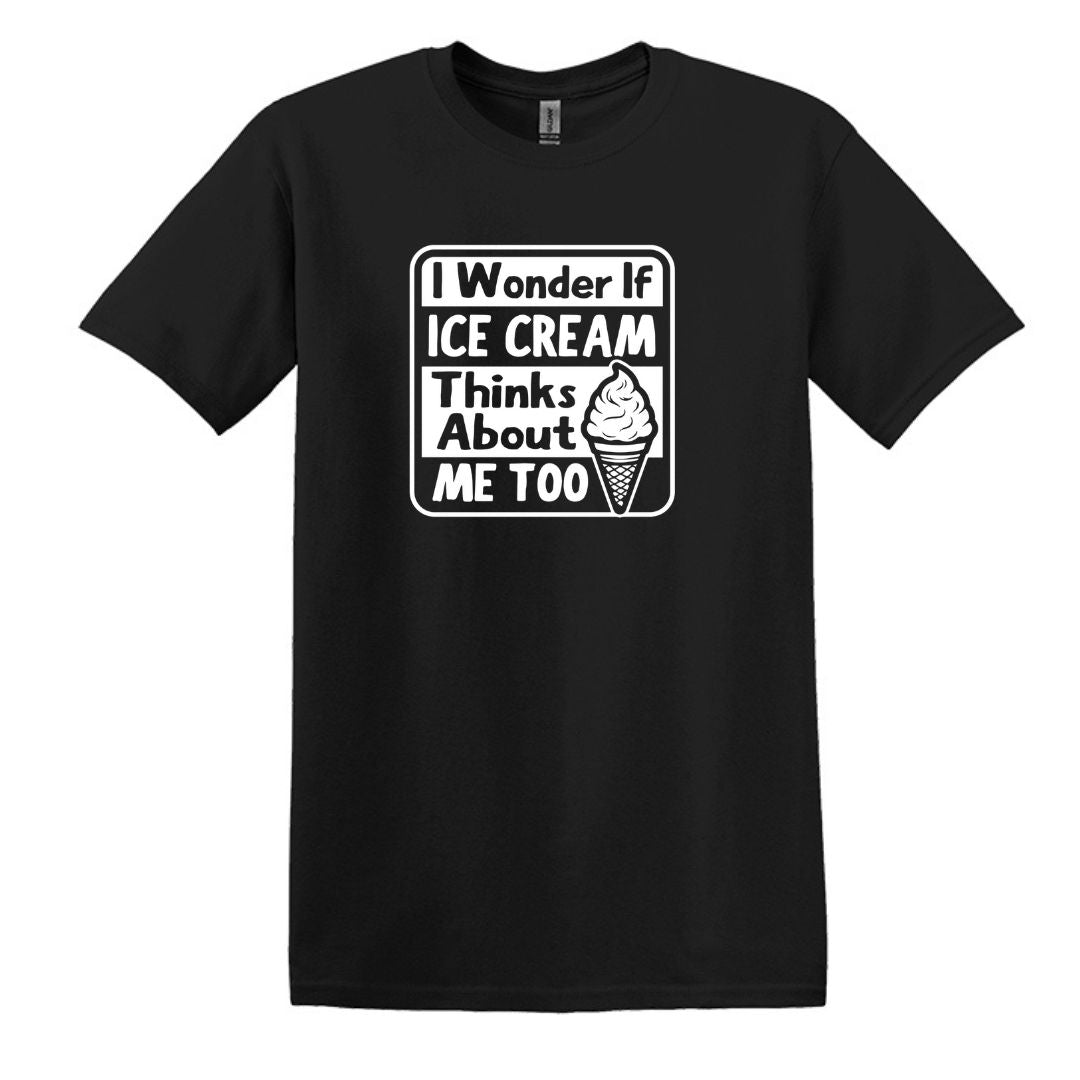 I wonder if Ice Cream thinks about me too - Adult Unisex Soft T-shirt