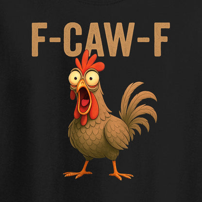 FUNNY ROOSTER T-SHIRT = F-CAW-F