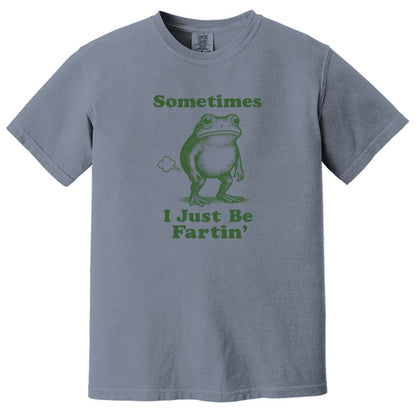 Sometimes I Just Be Fartin' - Funny Frog T-shirt
