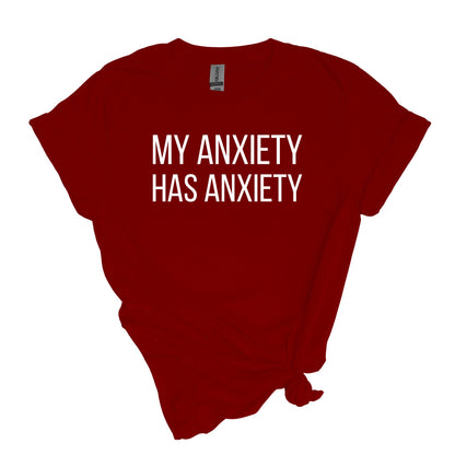 My Anxiety has Anxiety - Adult Soft-style T-shirt