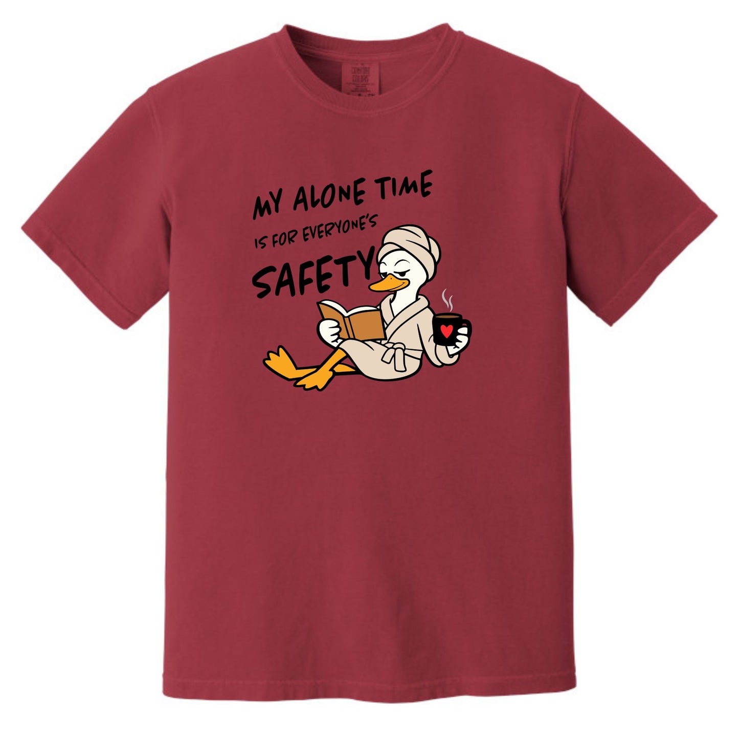 My Alone Time is for Everyone's Safety - Funny Pampered Goose Comfort Colors T-shirt