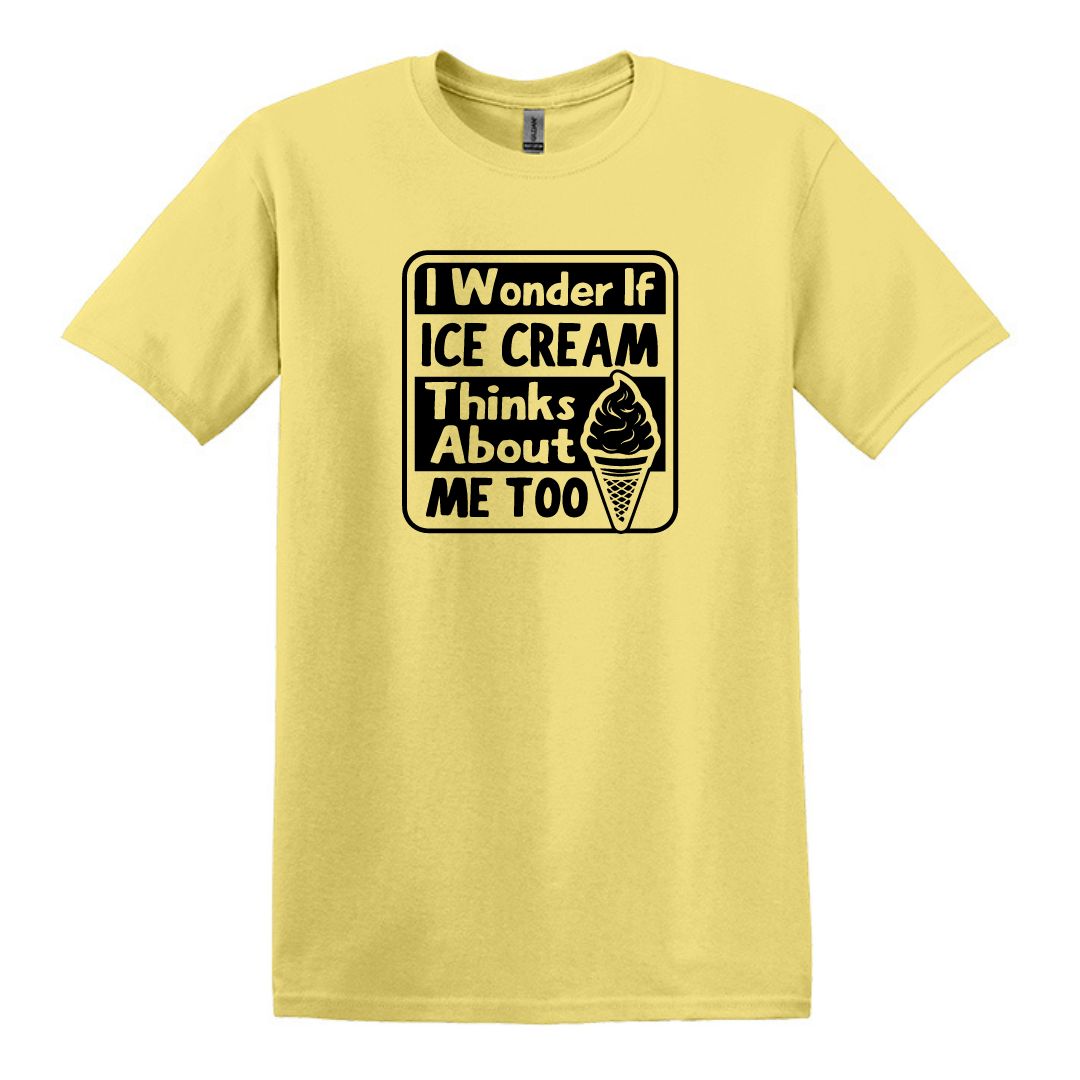 I wonder if Ice Cream thinks about me too - Adult Unisex Soft T-shirt