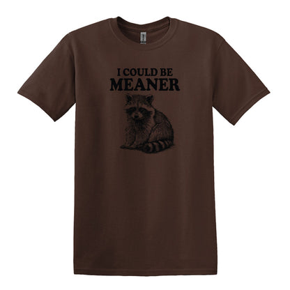 I Could Be Meaner - Funny Raccoon Meme - Gildan Heavy Cotton Unisex T-shirt