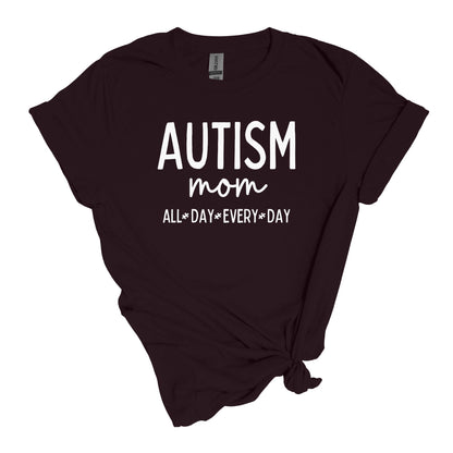 Autism Mom - ALL DAY EVERY DAY - Adult Unisex Soft Style T-shirt