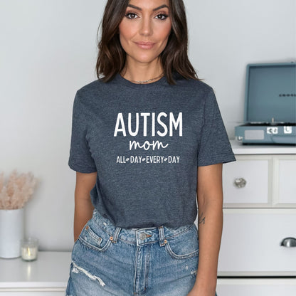 Autism Mom - ALL DAY EVERY DAY - Adult Unisex Soft Style T-shirt