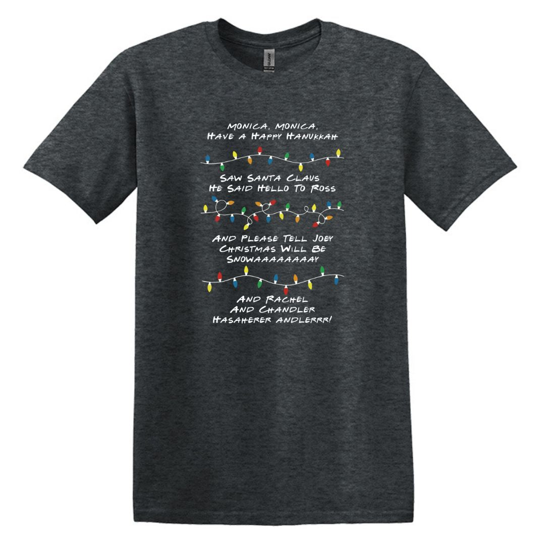 Monica Monica Have a Happy Hanukkah - Funny Friends inspired Tee or Sweatshirt