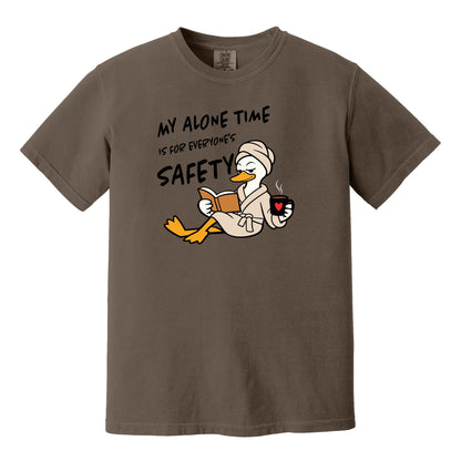 My Alone Time is for Everyone's Safety - Funny Pampered Goose Comfort Colors T-shirt