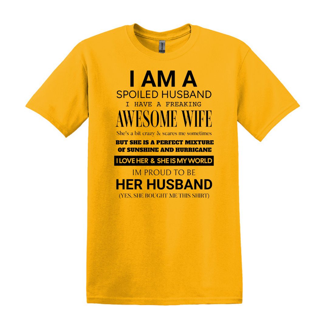 I am a Spoiled Husband - Funny Adult Unisex Heavy Cotton T-shirt - Gift from Wife