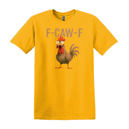 FUNNY ROOSTER T-SHIRT = F-CAW-F