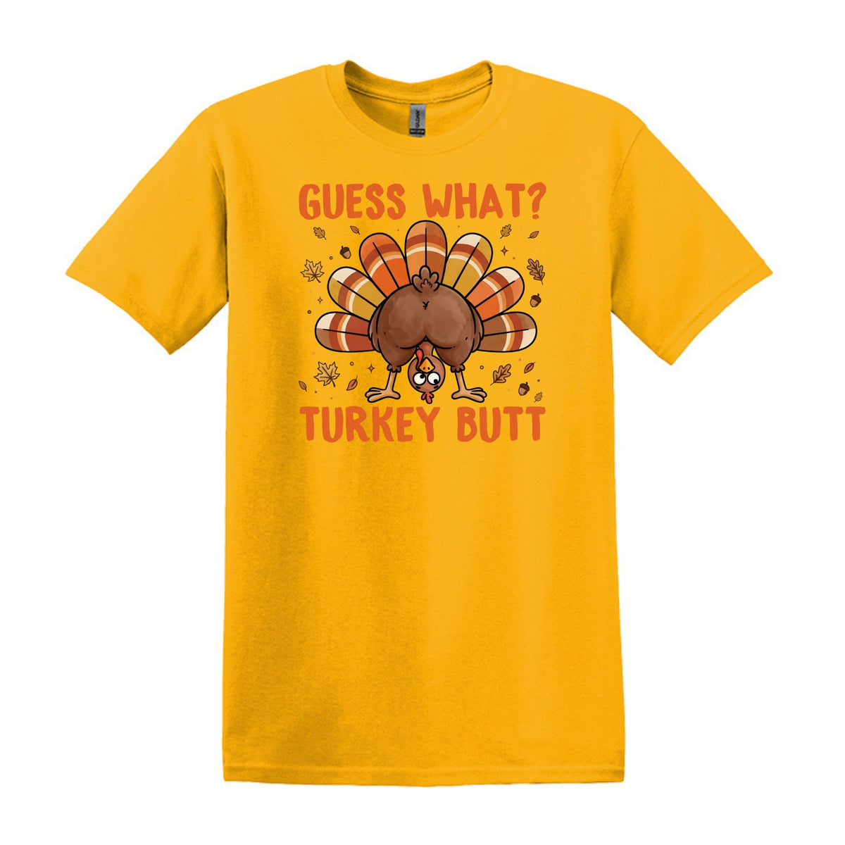 Guess What?  Turkey Butt! - Gildan Heavy Cotton Unisex T-shirt