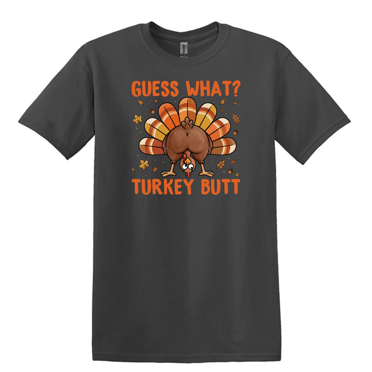 Guess What?  Turkey Butt! - Gildan Heavy Cotton Unisex T-shirt