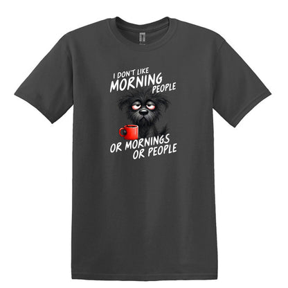 I Don't Like Morning People...or Mornings...or People - Heavy Cotton T-shirt