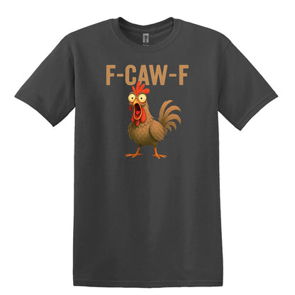 FUNNY ROOSTER T-SHIRT = F-CAW-F