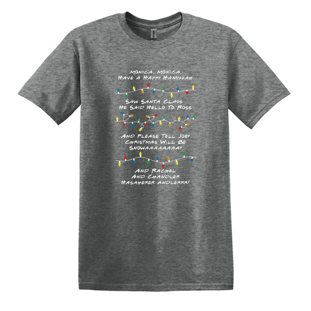 Monica Monica Have a Happy Hanukkah - Funny Friends inspired Tee or Sweatshirt
