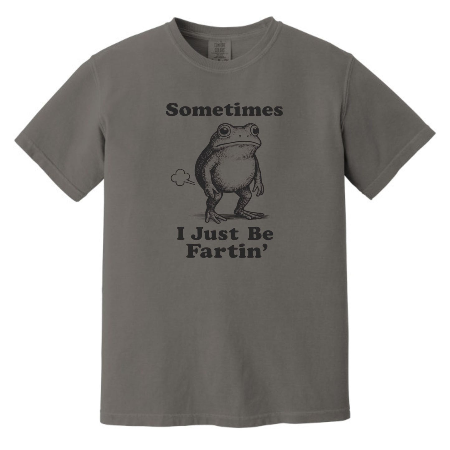 Sometimes I Just Be Fartin' - Funny Frog T-shirt