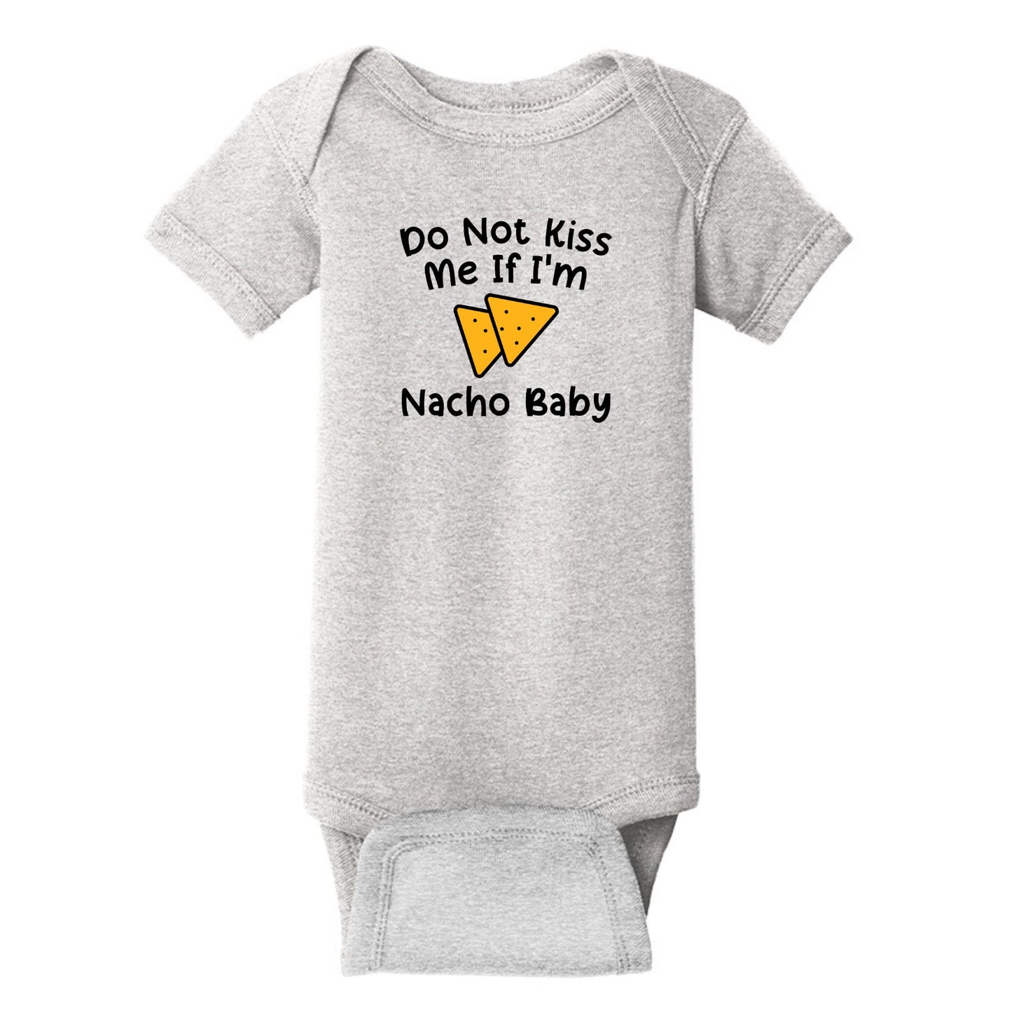 Do Not Kiss Me If I'm Nacho Baby - Infant Ribbed Bodysuit