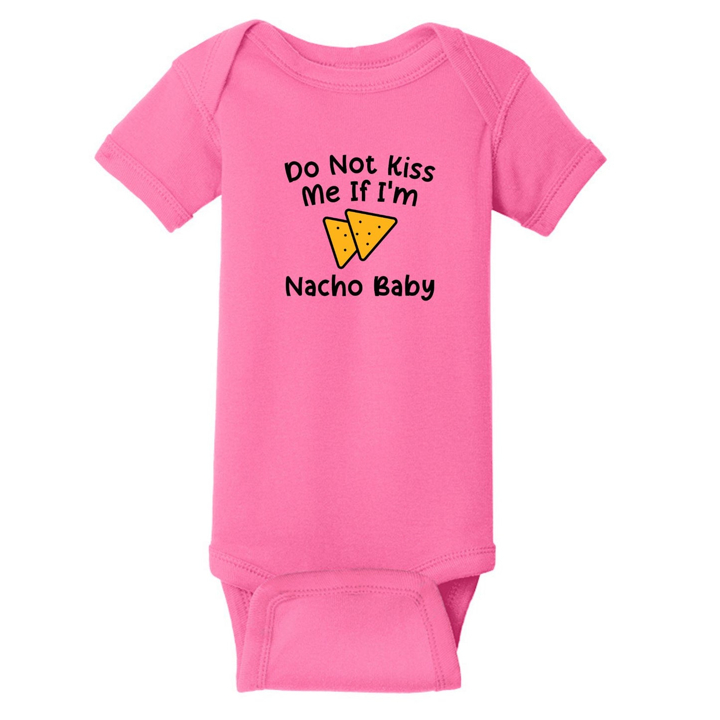 Do Not Kiss Me If I'm Nacho Baby - Infant Ribbed Bodysuit