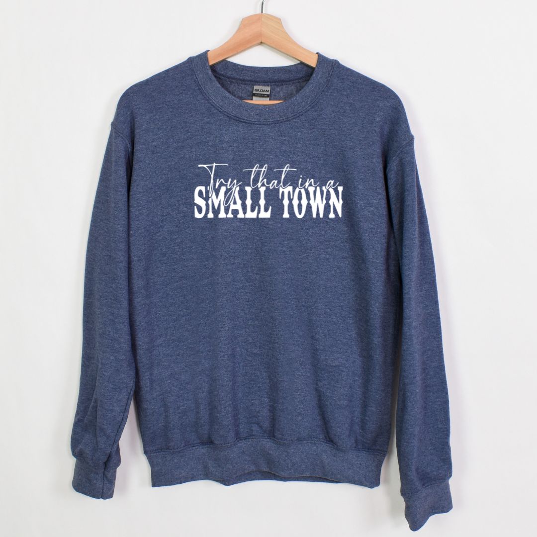 Essayez ça dans une petite ville - Sweat-shirt Crewneck