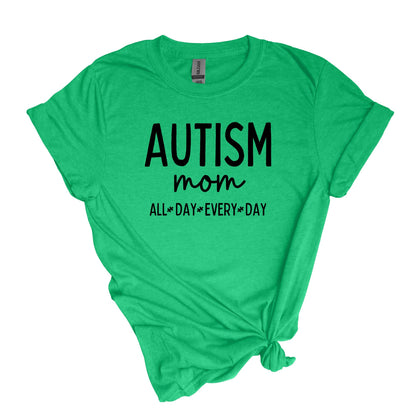 Autism Mom - ALL DAY EVERY DAY - Adult Unisex Soft Style T-shirt